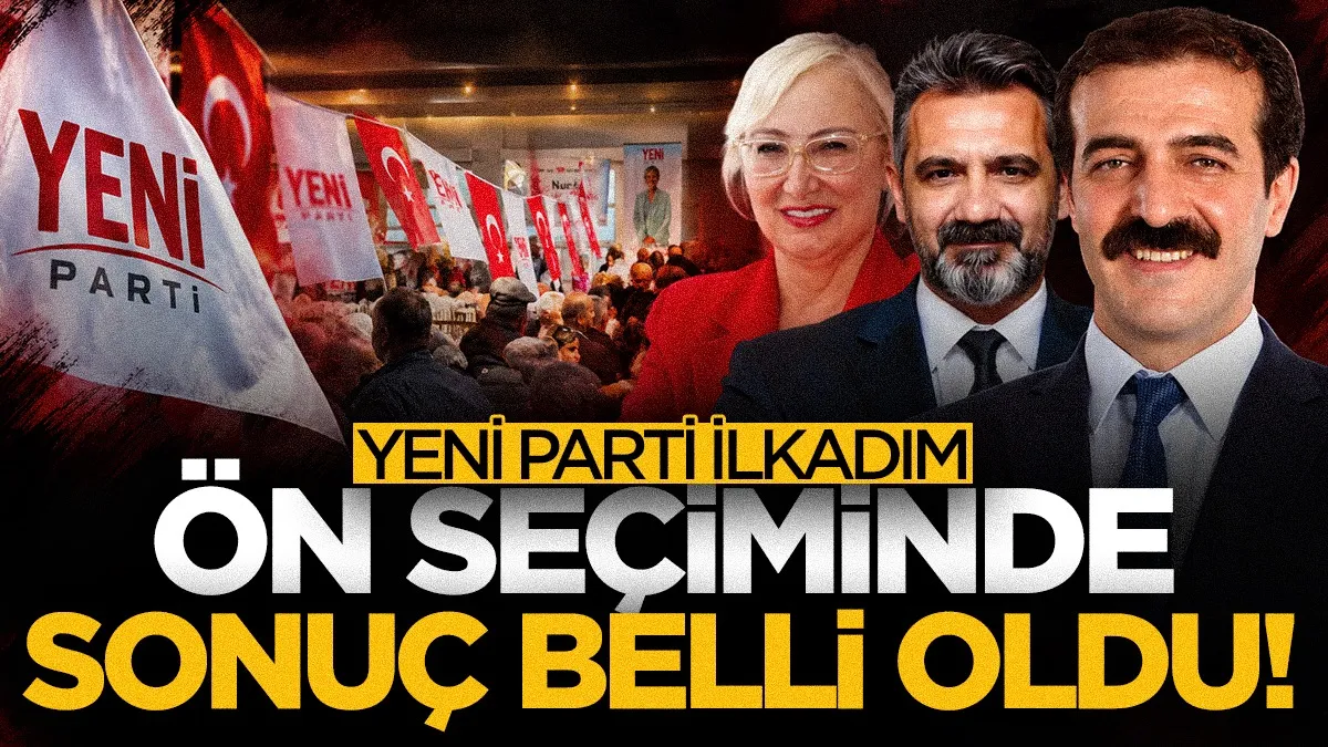Yeni Parti İlkadım ön seçiminde sonuç belli oldu