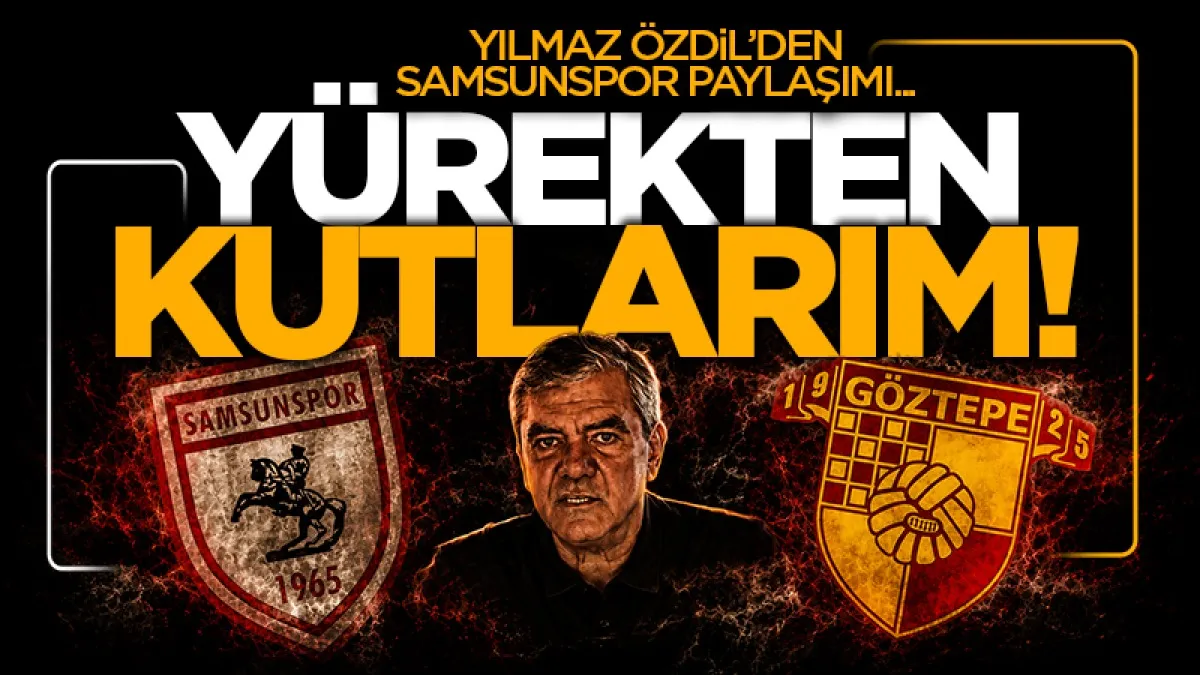 Yılmaz Özdil'den Samsunspor Göztepe Maçı Paylaşımı: Yürekten Kutlarım