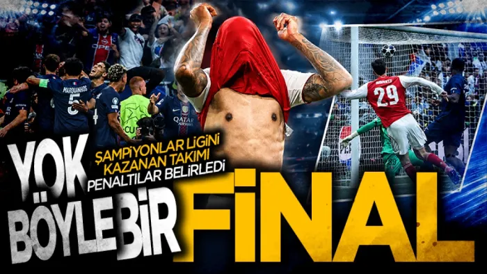 Yok böyle bir final Şampiyonlar Ligini kazanan takımı penaltılar belirledi