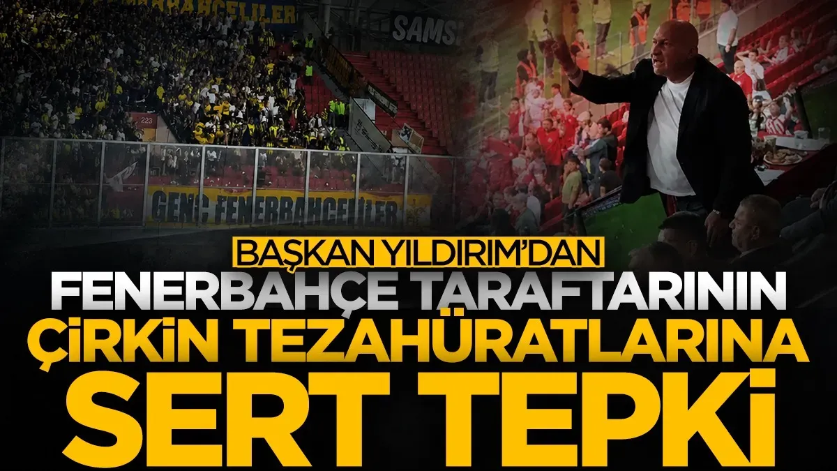 Yüksel Yıldırım'dan Fenerbahçe taraftarına sert tepki: "Bunun hesabını sorarım"
