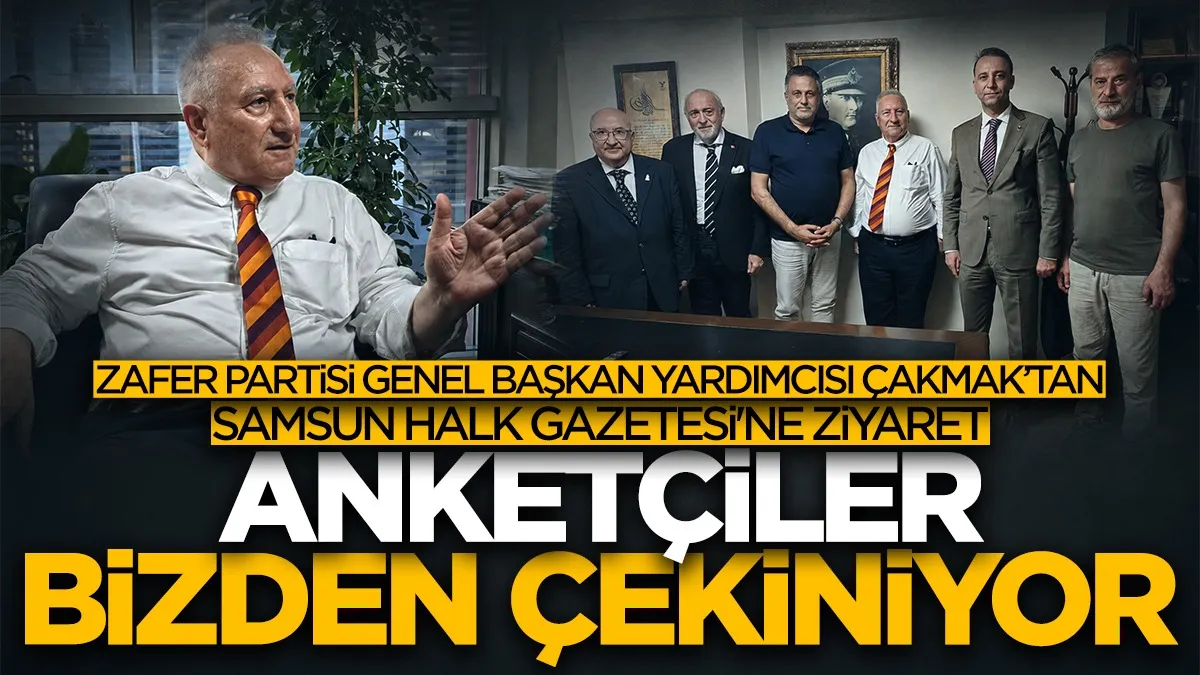 Zafer Partisi Genel Başkan Yardımcısı Çakmak'tan Samsun Halk Gazetesi'ne ziyaret: Anketçiler bizden çekiniyor