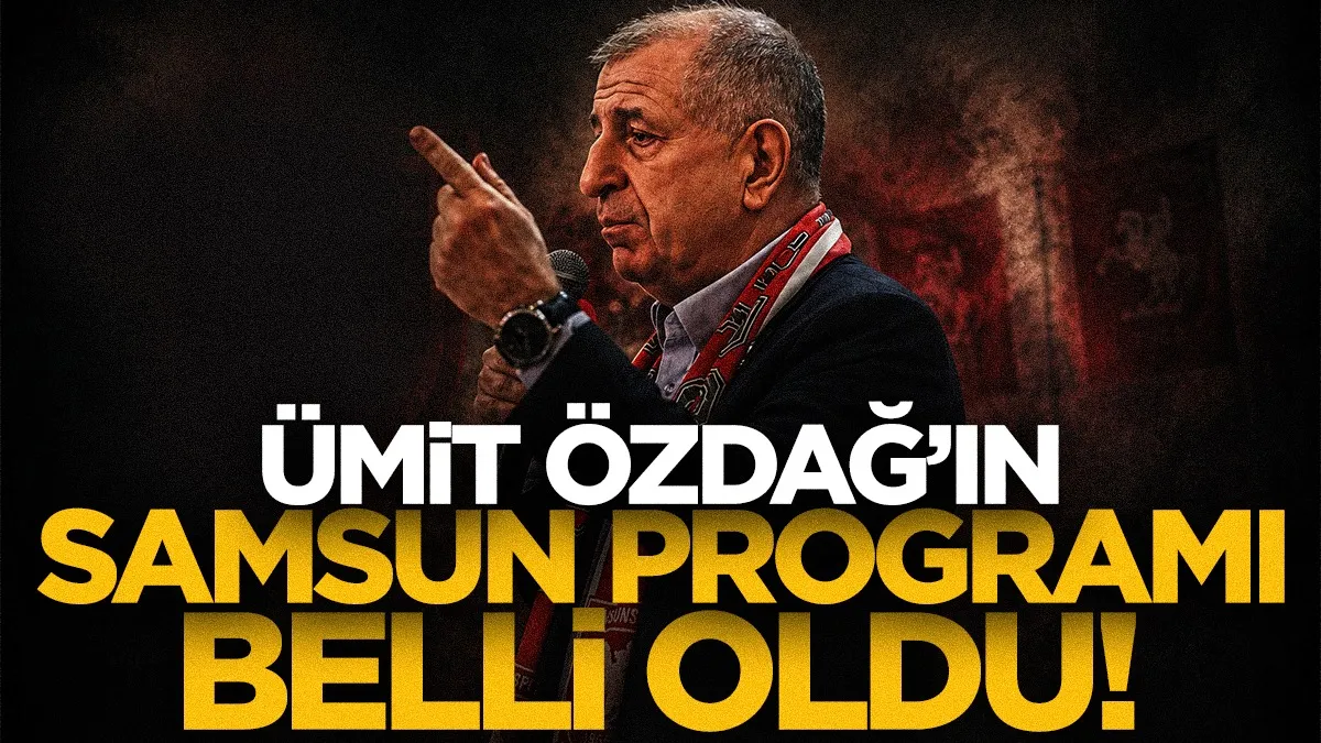 Zafer Partisi lideri Ümit Özdağ’ın Samsun Bafra programı belli oldu