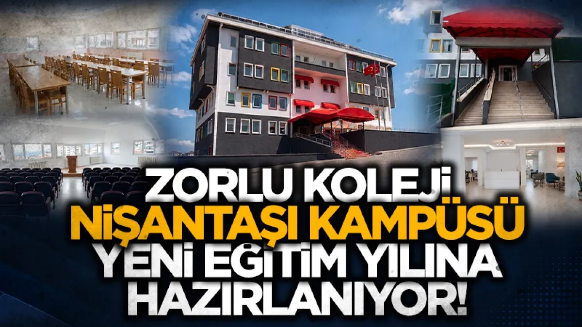 Zorlu Koleji Nişantaşı Kampüsü yeni eğitim yılına hazırlanıyor