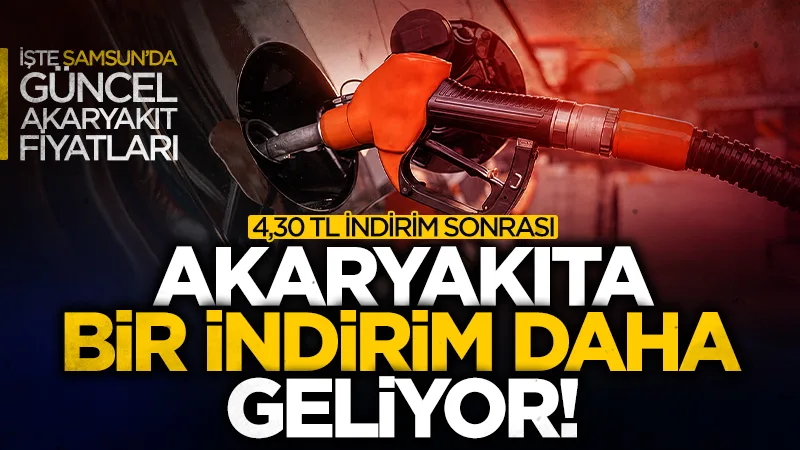 Benzine peş peşe indirim! Samsun'da fiyatlar yeniden düşecek