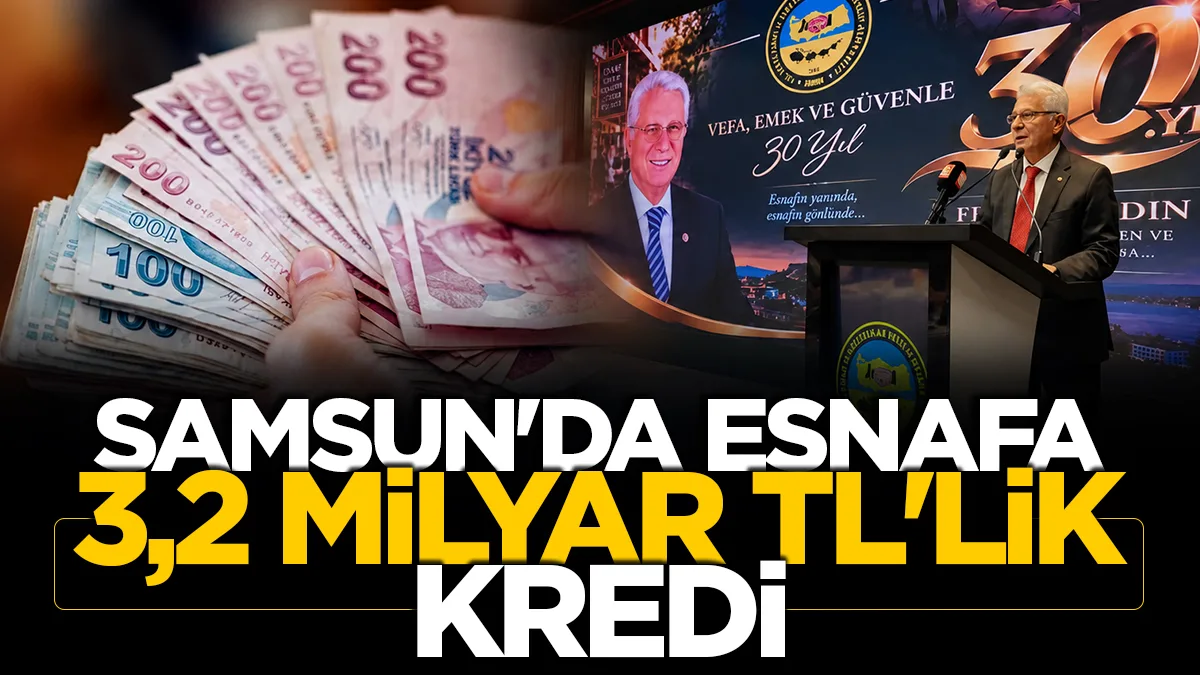 Samsun'da esnafa 3,2 milyar TL'lik kredi! Fevzi Apaydın rakamları açıkladı