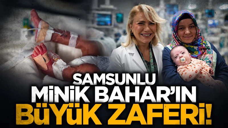 600 Grama Kadar Düştü! Samsunlu Bahar Bebek Hayata Tutundu