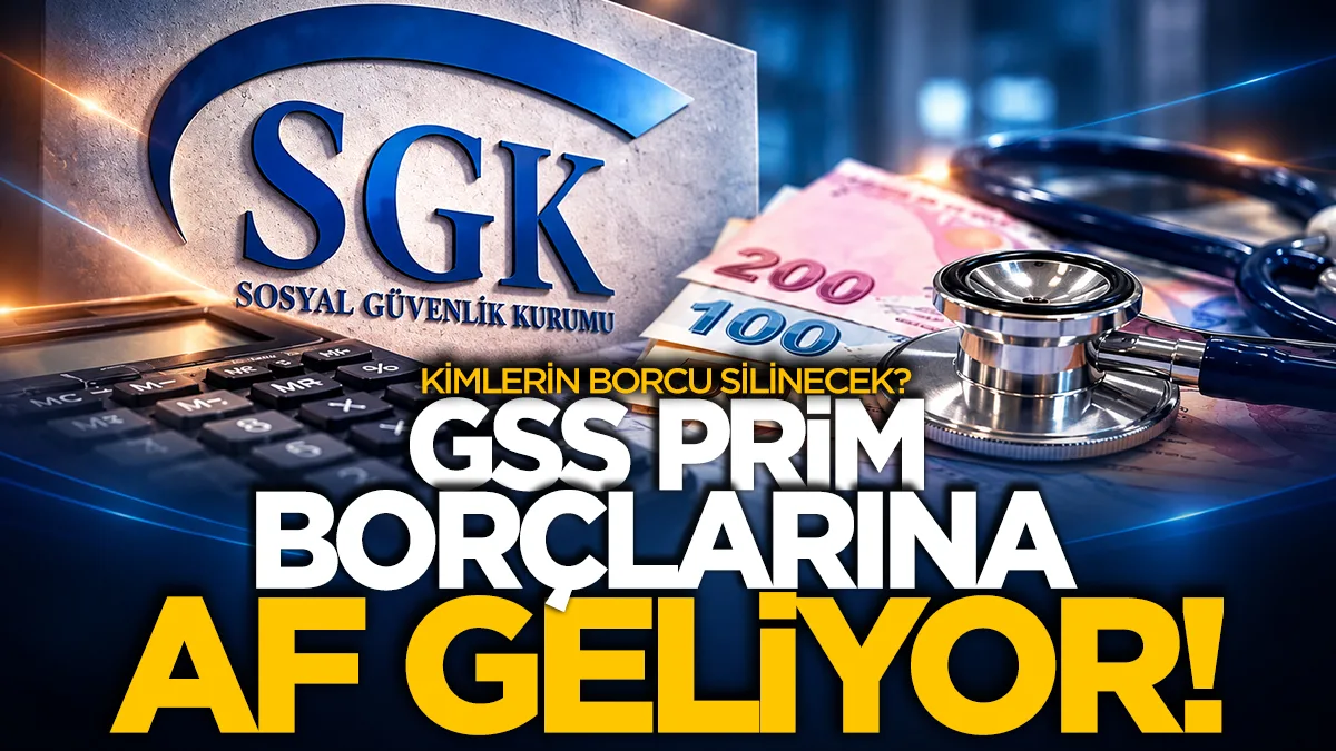 GSS prim borçlarına af geliyor: Kimlerin borcu silinecek?