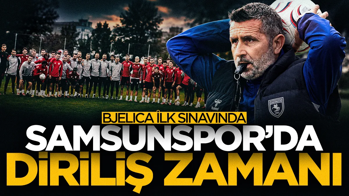 Samsunspor'da diriliş zamanı! Nenad Bjelica ilk sınavında