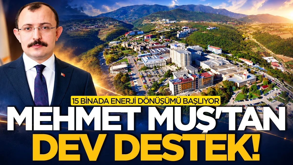 Mehmet Muş'tan OMÜ'ye dev destek! 15 binada enerji dönüşümü başlıyor