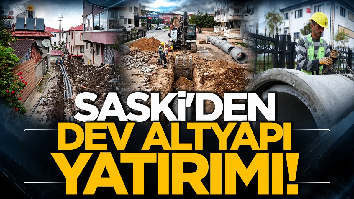 SASKİ'den Ladik'e dev altyapı yatırımı!