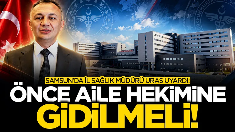 Samsun'da 9 ayda 14 milyon hasta muayene edildi