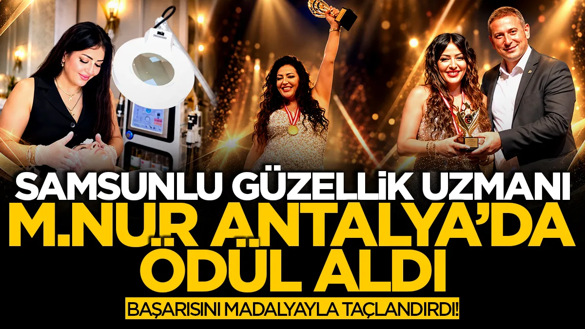 Samsunlu güzellik uzmanı M.Nur Antalya'da ödül aldı