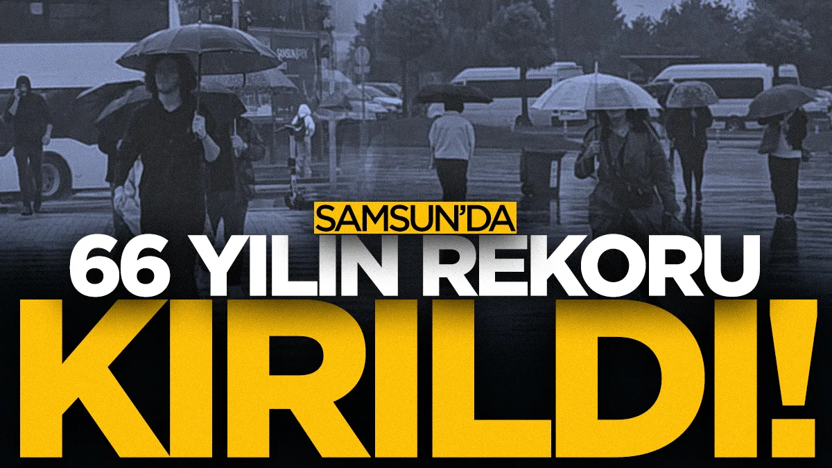 Samsun'da 66 yılın yağış rekoru! Eylül ayının neredeyse tamamı yağmurlu geçti