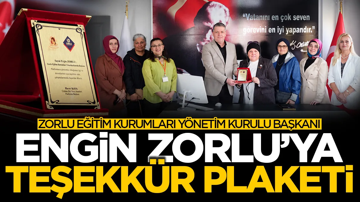 Zorlu Eğitim Kurumları Yönetim Kurulu Başkanı Ergin Zorlu'ya sosyal sorumluluk çalışmalarına desteği için teşekkür plaketi