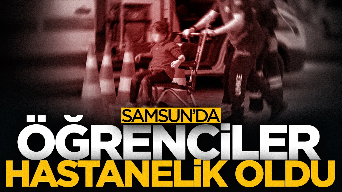 Samsun'da öğle yemeği sonrası panik! 11 öğrenci rahatsızlandı