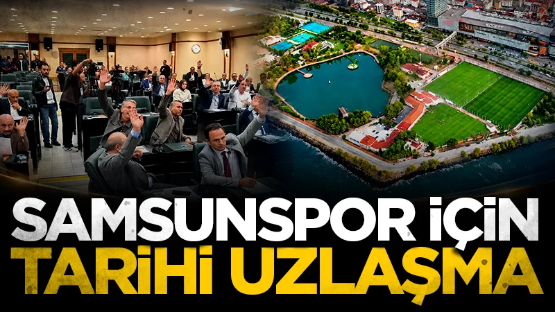 Samsunspor için tarihi uzlaşma