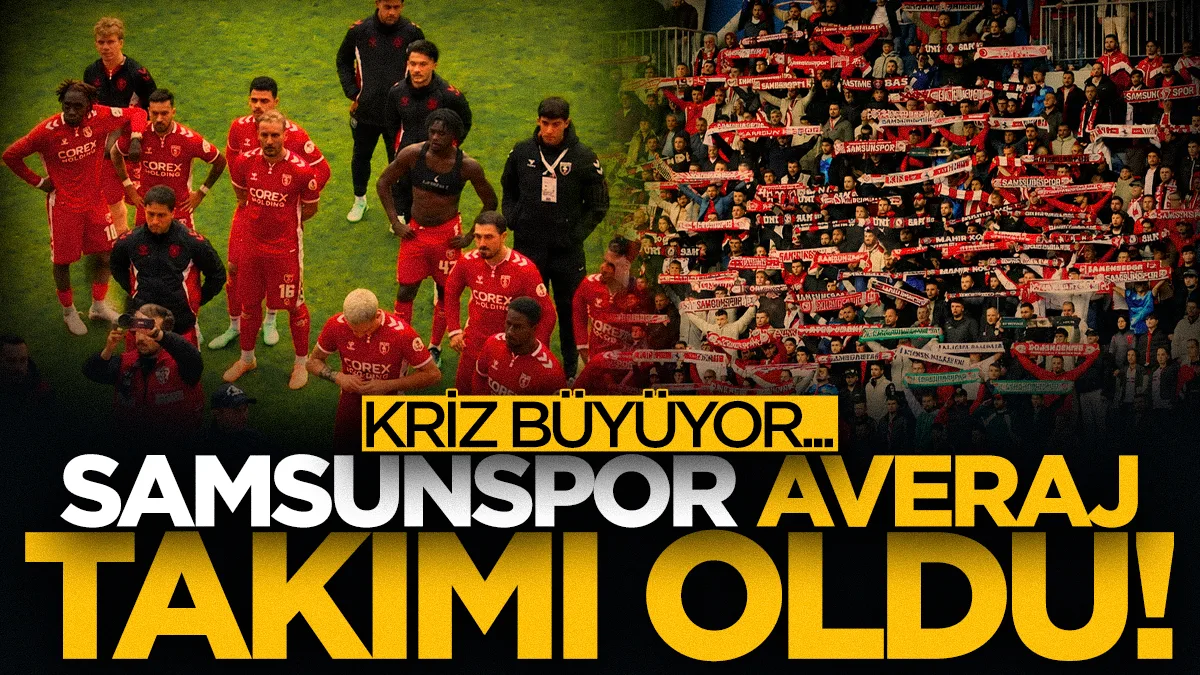 Samsunspor averaj takımı oldu! Krizi büyüyor...