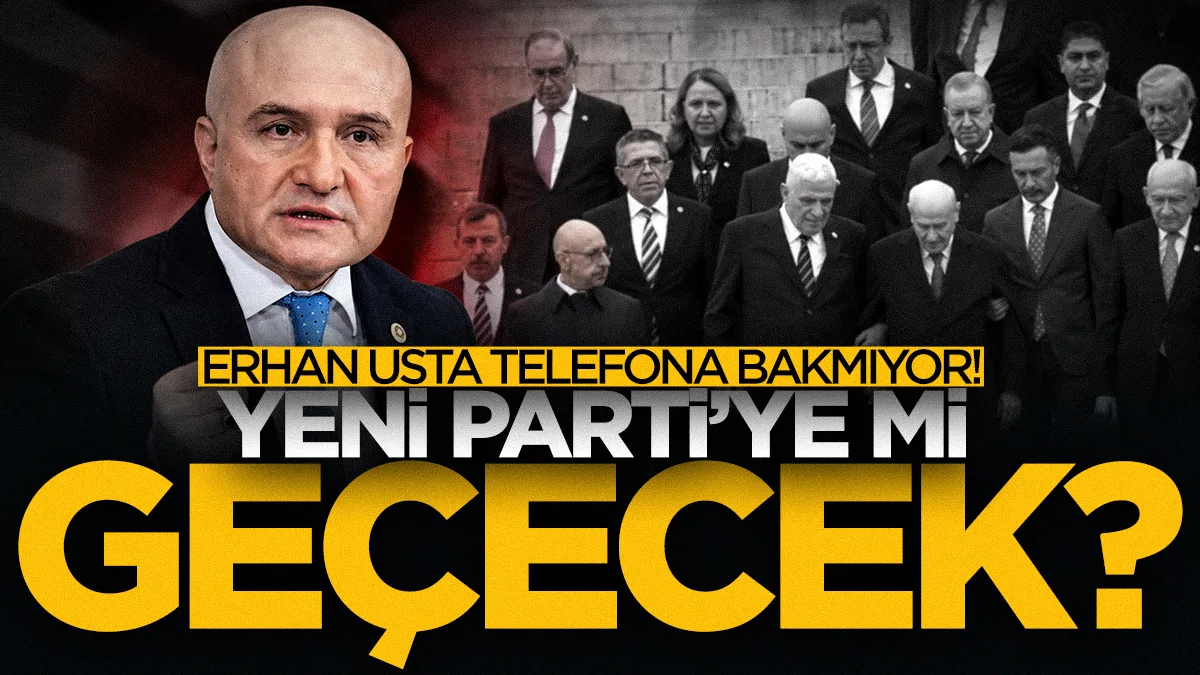 İYİ Parti Samsun Milletvekili Erhan Usta telefonlara bakmıyor: Kulislerde Yeni Parti'ye geçecek iddiası var
