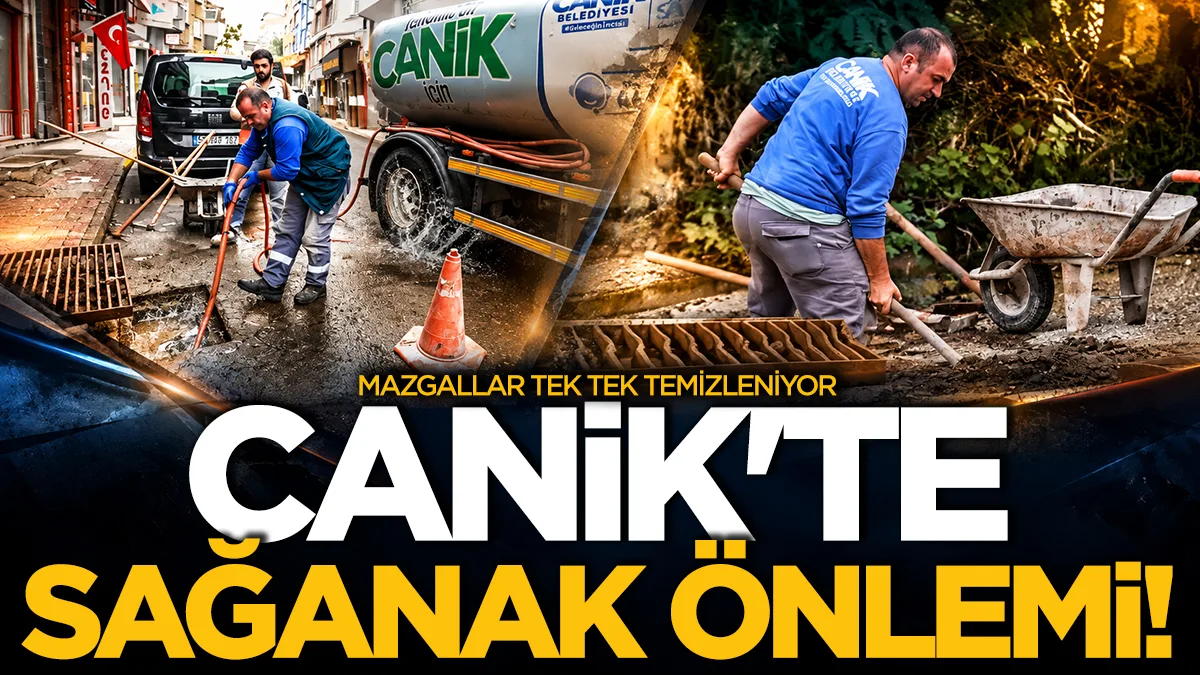 Canik'te sağanak önlemi! Mazgallar tek tek temizleniyor