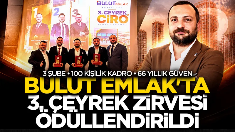 3 şube, 100 kişilik kadro, 66 yıllık güven: Bulut Emlak'ta 3. çeyrek zirvesi ödüllendirildi