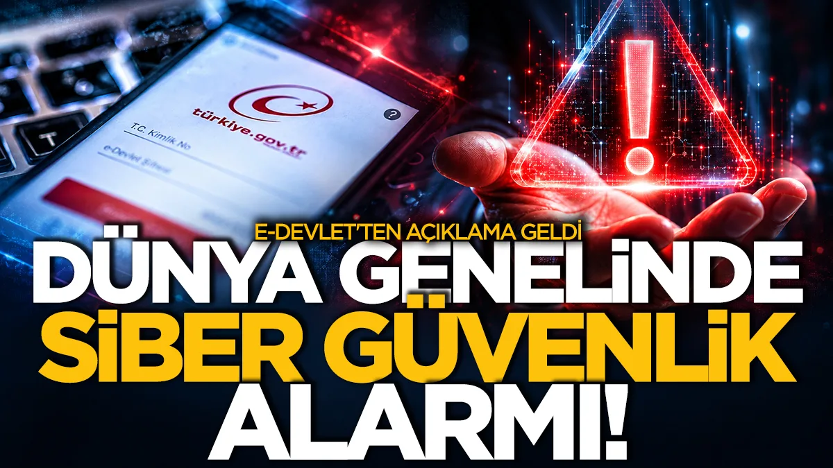 Dünya genelinde kritik siber güvenlik alarmı! e-Devlet'ten açıklama