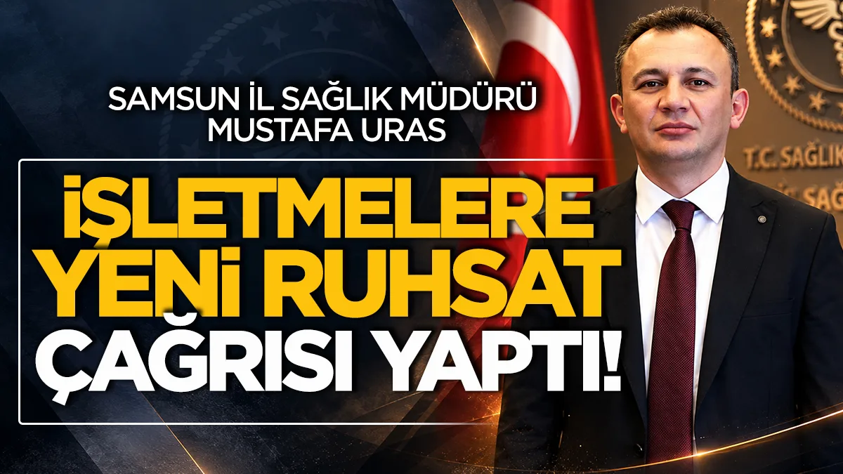 Samsun'da işletmelere yeni ruhsat çağrısı! Başvurular başladı