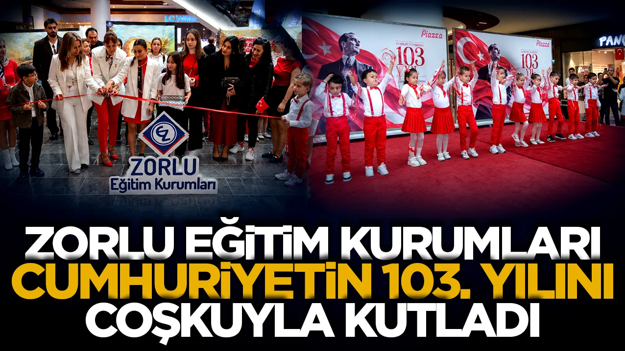 Zorlu Eğitim Kurumları Cumhuriyetin 103. Yılını Coşkuyla Kutladı