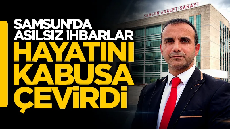 Samsun'da asılsız ihbar kabusu! 3 çocuk babası yardım istedi
