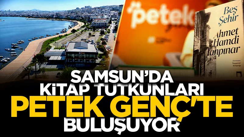 Samsun'da kitap tutkunları Petek Genç'te buluşuyor