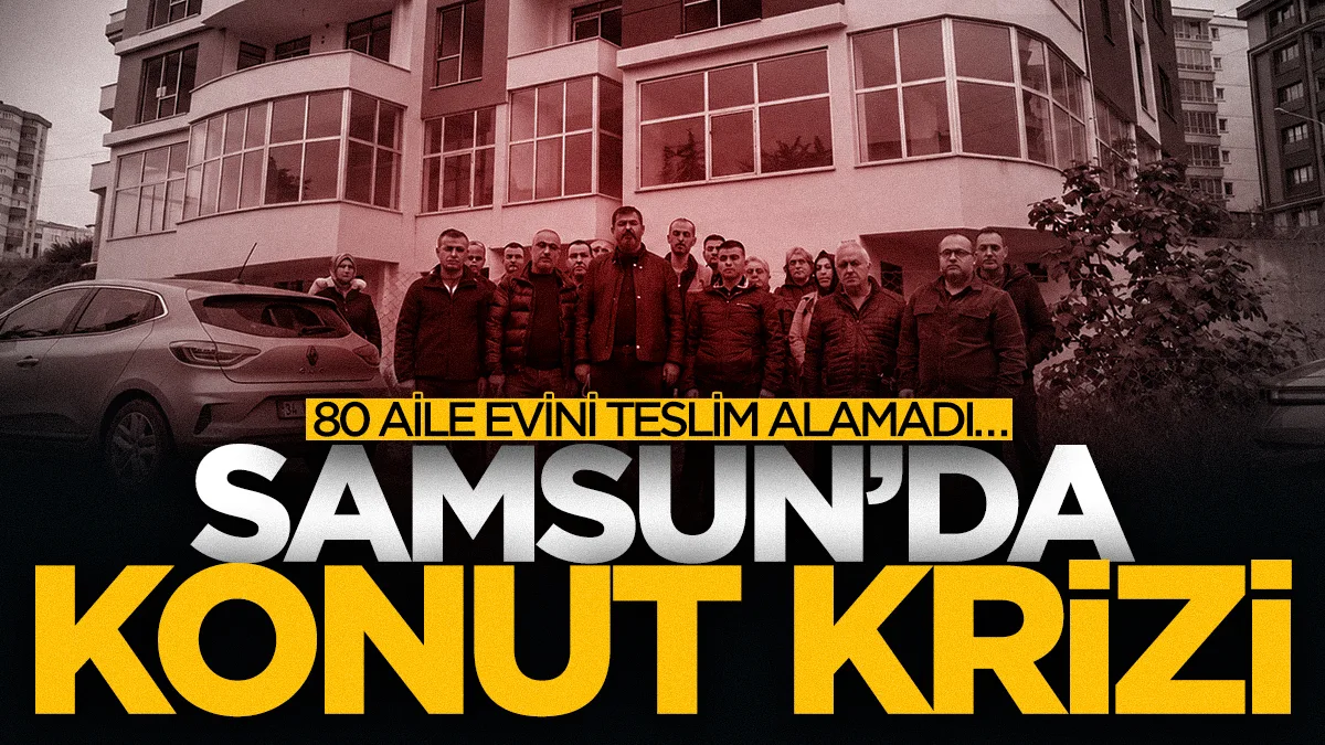 Samsun'da konut mağdurlarından isyan: 80 aile çözüm bekliyor
