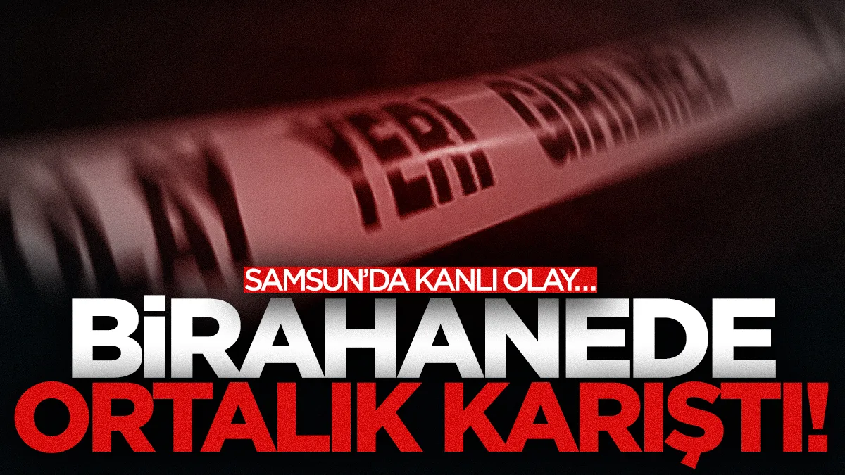 Samsun’da birahanede neşterli saldırı: Çok sayıda yaralı var