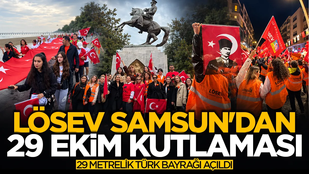 LÖSEV Samsun'dan 29 Ekim'e özel kutlama: 29 metrelik Türk bayrağı açıldı