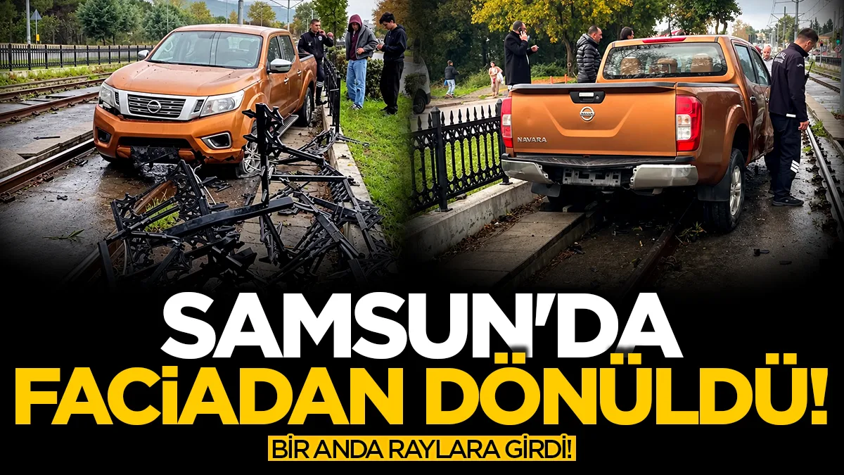 Samsun'da korkutan kaza: Pikap tramvay yoluna girdi
