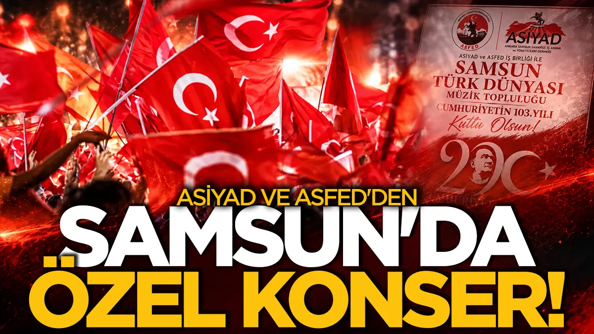 ASİYAD ve ASFED'den Samsun'da 29 Ekim'e özel konser daveti