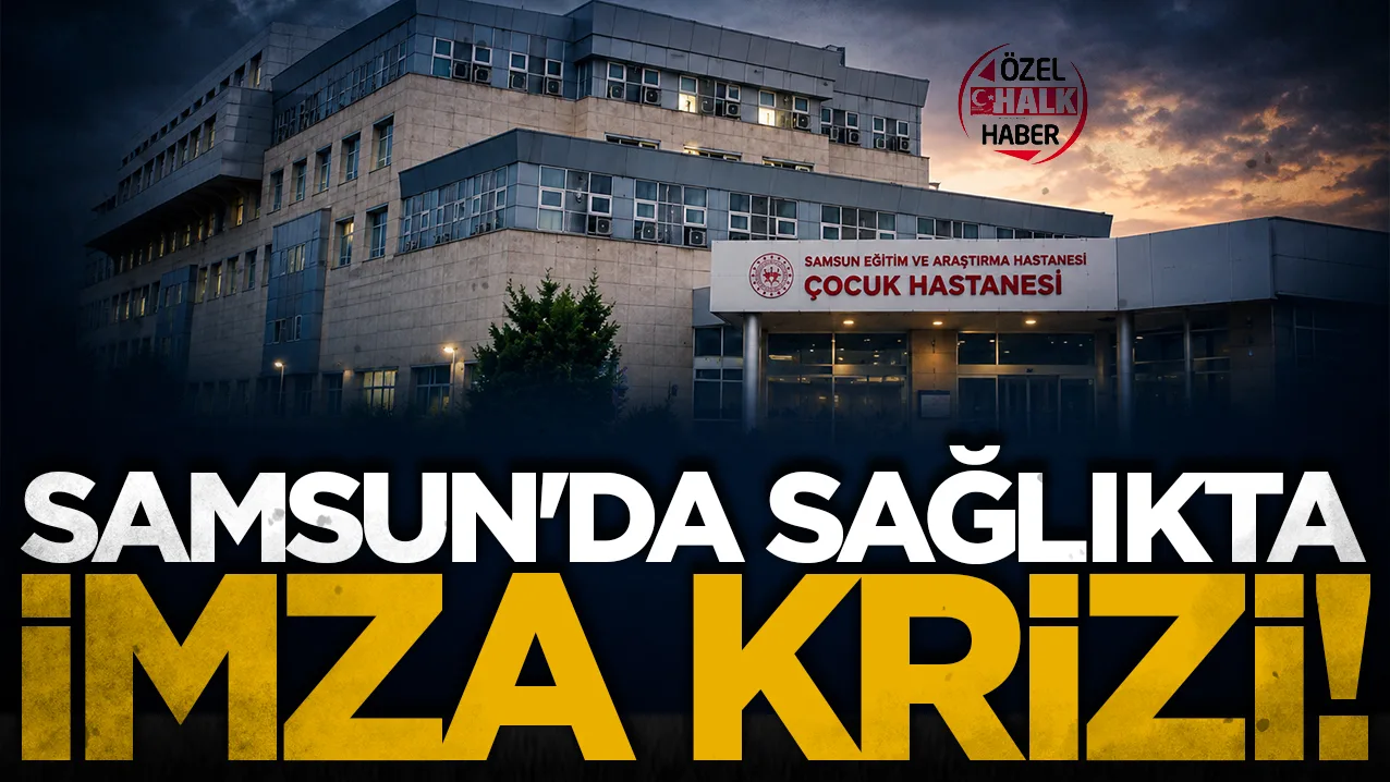 Samsun'da sağlıkta imza krizi: Çocukların hayati tedavileri çıkmaza girdi