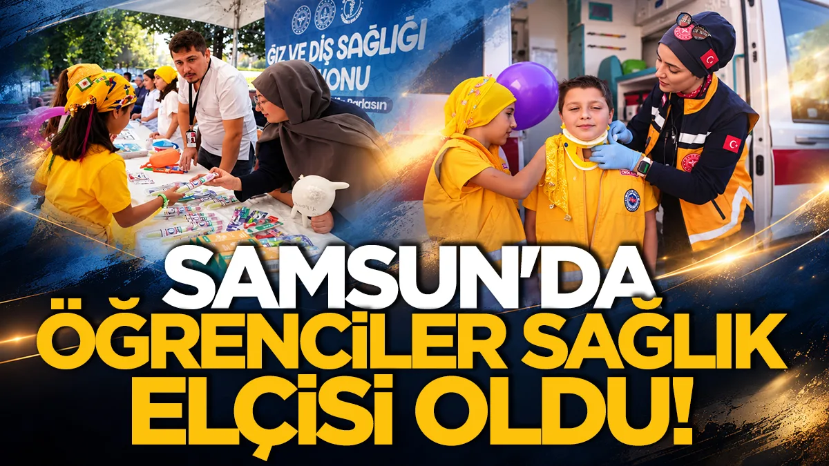 Samsun'da binlerce öğrenci sağlık elçisi oldu!