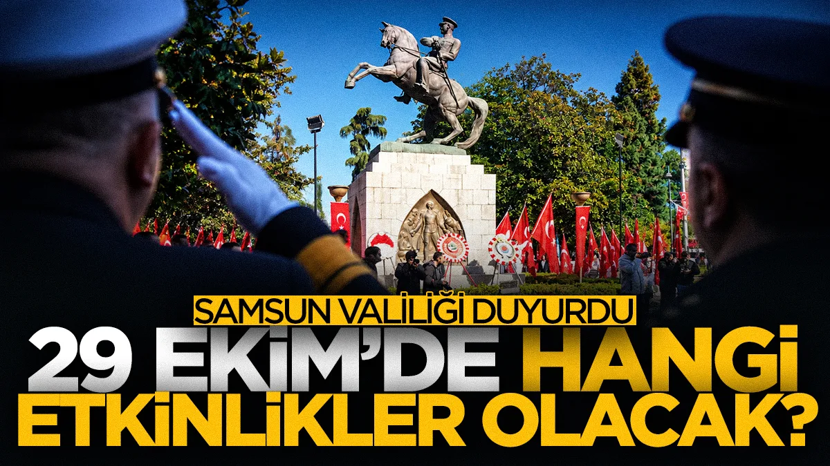 Samsun'da 29 Ekim'de hangi etkinlikler var? Valilik kutlama programını açıkladı...