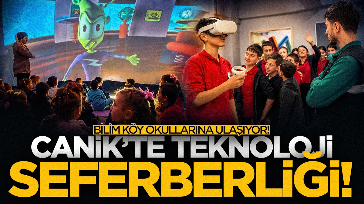 Canik'te teknoloji seferberliği! Bilim köy okullarına ulaşıyor...