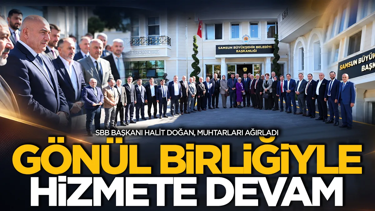 Samsun Büyükşehir Belediye Başkanı Halit Doğan, muhtarları ağırladı