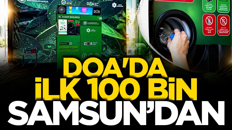 DOA’da 100 bin ambalaj hedefine ulaşan ilk katılımcı Samsun’dan