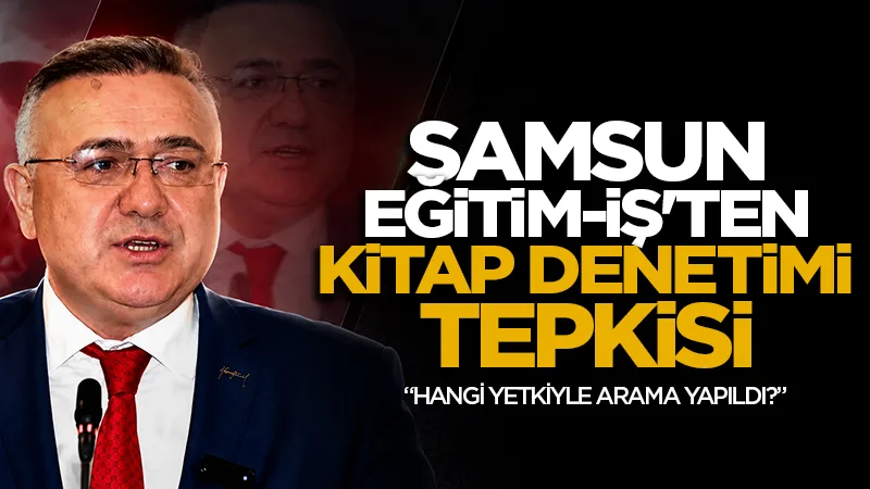 Samsun Eğitim-İş'ten okullarda kaynak kitap denetimi tepkisi