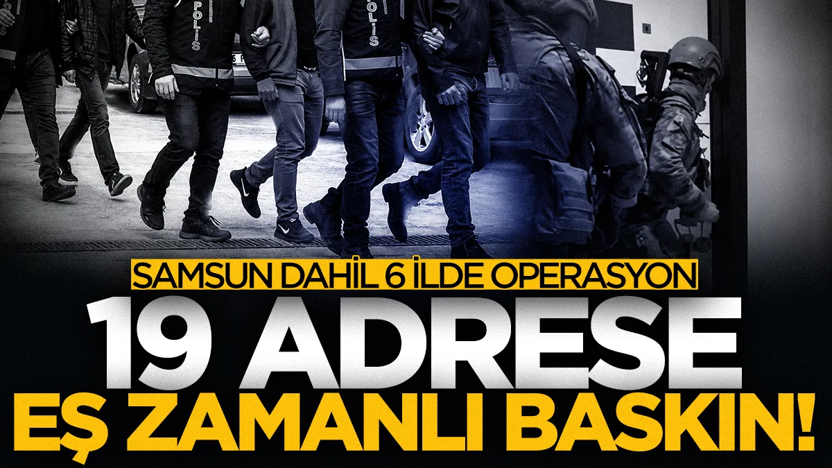 Samsun dahil 6 ilde yasa dışı bahis operasyonu! 19 adrese baskın, 22 gözaltı...