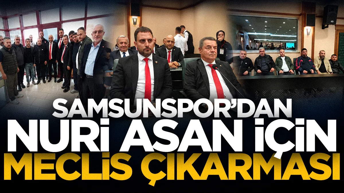 Samsunspor'dan Nuri Asan Tesisleri için meclis çıkarması!