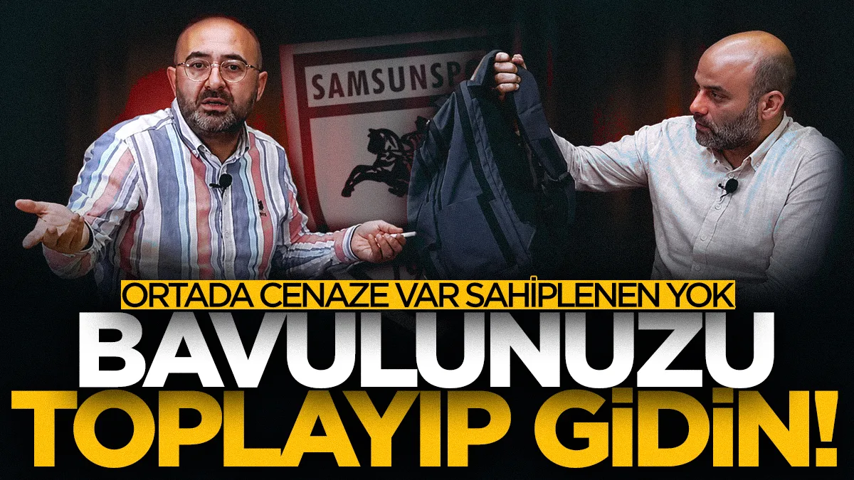 Samsunspor'da sorumlular bavulunu toplayıp gitmeli