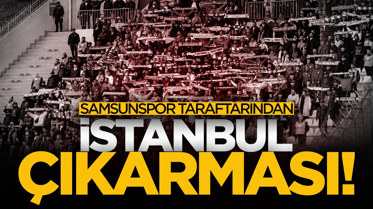 Samsunspor taraftarı Başakşehir deplasmanında biletleri tüketti