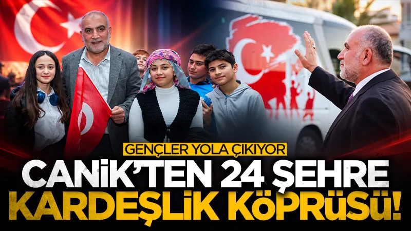 Canik'ten 24 şehre kardeşlik köprüsü! Gençler yola çıkıyor