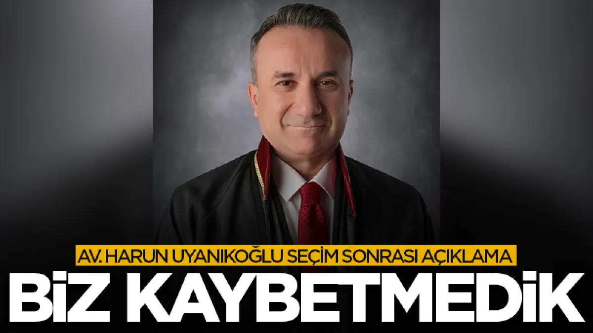 Samsun Barosu seçimi sonrası Av.Harun Uyanıkoğlu'ndan açıklama: “Biz Kaybetmedik”